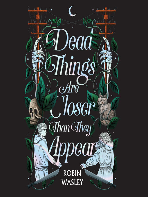 Title details for Dead Things Are Closer Than They Appear by Robin Wasley - Available